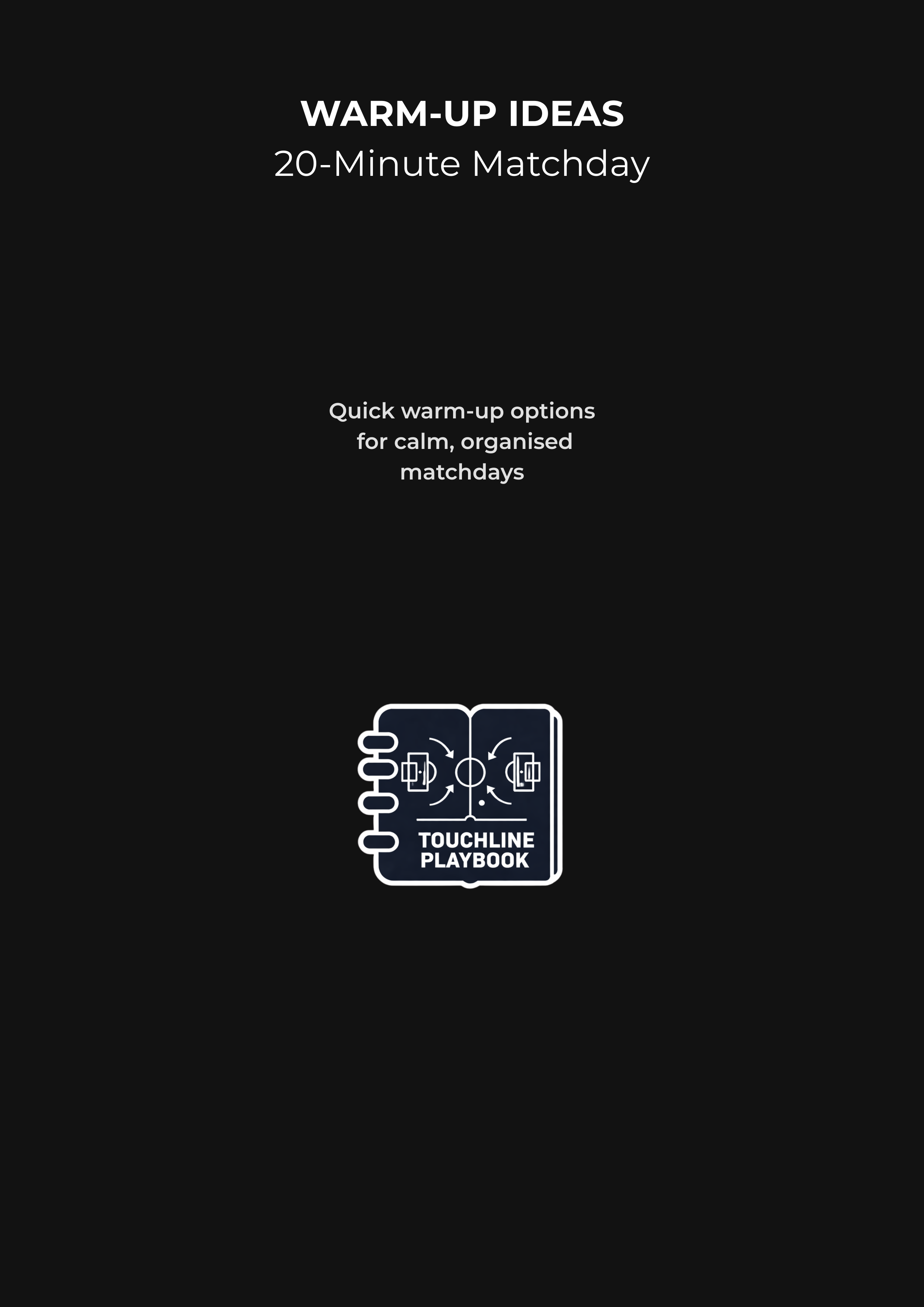 Warm-Up Ideas – 20 Minute Matchday Simple. Professional. Do not overcomplicate.